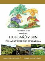 Houbařův sen - Pohádky Českého Švýcarska - Kvíz František, ...
