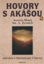 Hovory s Akášou 2  Astralita, Reinkarnace, Karma - Josef A. Zentrich, ...