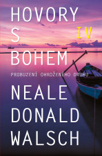 Hovory s Bohem 4 - Neale Donald Walsch