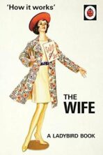 How It Works: The Wife (Defekt) - Jason Hazeley