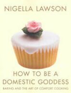 How to Be a Domestic Goddess - Nigella Lawsonová