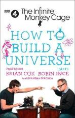 How To Build A Universe - Brian Cox,Robin Ince