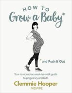 How to Grow a Baby - Hooper Clemmie