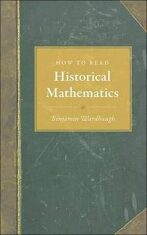 How to Read Historical Mathematics - Wardhaugh Benjamin