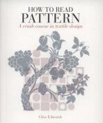 How to Read Pattern: A Crash Course in Textile Design - Clive Edwards