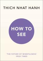 How to See - Nhat Hanh
