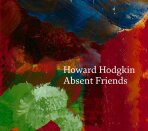Howard Hodgkin: Absent Friends - Paul Moorhouse