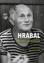 Hrabal Sladká apokalypsa - Aleksander Kaczorowski