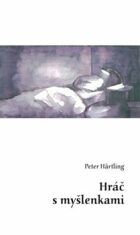 Hráč s myšlenkami - Peter Hartling