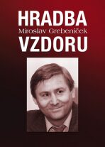 Hradba vzdoru - Miroslav Grebeníček
