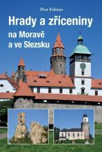 Hrady a zříceniny na Moravě a ve Slezsku - Petr Fabián