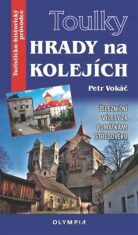 Toulky Hrady na kolejích - Železniční výlety za památkami středověku - Petr Vokáč