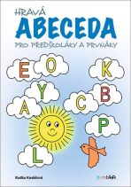 Hravá abeceda pro předškoláky a prvňáky - Radka Kneblová