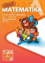 Hravá matematika 1 MŠ - pracovní sešit pro 4 - 5leté děti - 