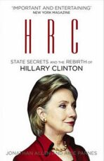 HRC - State Secrets and the Rebirth of Hillary Clinton - Hillary Clinton
