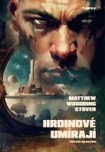 Hrdinové umírají - Matthew Woodring Stover