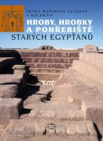Hroby, hrobky a pohřebiště starých Egypťanů - Petra Vlčková