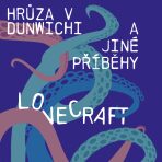 Hrůza v Dunwichi a jiné příběhy - Howard P. Lovecraft