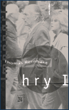 Hry I /Bernhard/ - Thomas Bernhard
