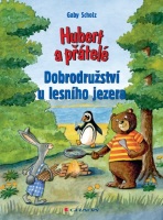 Hubert a přátelé - Dobrodružství u lesního jezera - Gaby Scholz