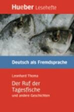 Hueber Hörbücher: Der Ruf der Tagesfische u.a. Gesch. (B2) - Leonhard Thoma