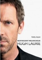 Hugh Laurie Nespokojený melancholik - Katty Joyce