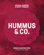Hummus and Co: Middle Eastern food to fall in love with - Michael Rantissi, ...