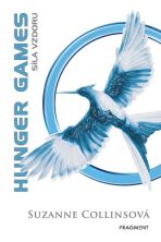 Hunger Games Síla vzdoru - Suzanne Collinsová