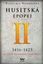 Husitská epopej II 1416-1425 - Vlastimil Vondruška