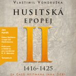 Husitská epopej II. - Za časů hejtmana Jana Žižky (1416–1425) - Vlastimil Vondruška