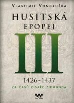 Husitská epopej III 1426-1437 - Vlastimil Vondruška