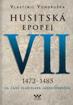 Husitská epopej VII. - Vlastimil Vondruška
