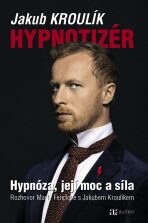 Hypnotizér - Hypnóza, její moc a síla - Jakub Kroulík