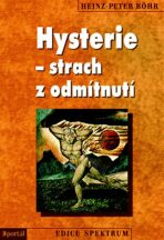Hysterie – strach z odmítnutí - Heinz-Peter Röhr