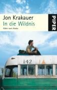 In die Wildnis : Allein nach Alaska - Jon Krakauer