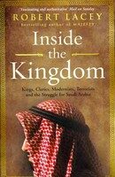 Inside the Kingdom - Robert Lacey