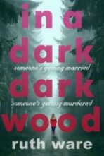 In a Dark, Dark Wood - Ruth Ware