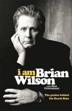 I Am Brian Wilson: The genius behind the Beach Boys - Brian Wilson Aldiss