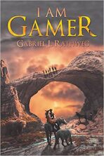 I am Gamer - Gabriel L. Rathweg