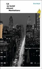 I já se toulal ulicemi Manhattanu - Eva Heyd,Jan Trkal