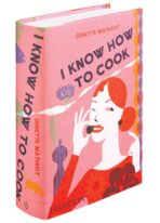 I Know How To Cook - Ginette Mathiot