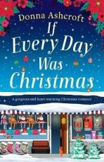 If Every Day Was Christmas - Donna Ashcroftová