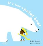 If I had a polar bear - Gabby Dawnay