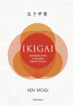 Ikigai - Japonská cesta k nalezení... - Ken Mogi