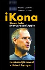 iKona Steve Jobs - znovuzrození Apple - William Simon,Jeffrey Young