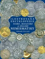 Ilustrovaná encyklopedie české, moravské a slezské numismatiky /Libri/ - Zdeněk Petráň