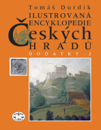 Ilustrovaná encyklopedie českých hradů - Dodatky II. - Tomáš Durdík
