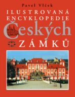 Ilustrovaná encyklopedie českých zámků - Pavel Vlček