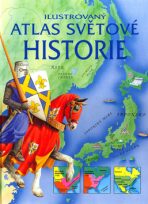 Ilustrovaný atlas světové historie - Lisa Milesová