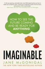 Imaginable: How to see the future coming and be ready for anything - Jane McGonigal